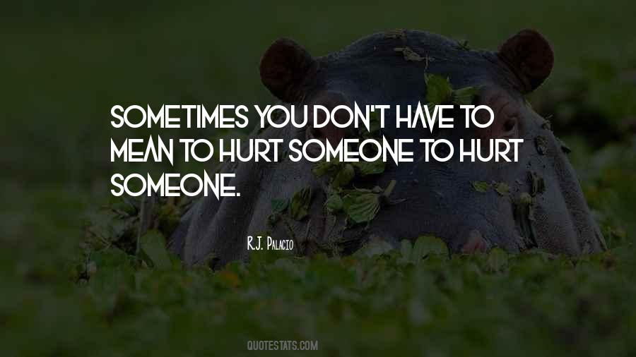 Sometimes Hurt Quotes #781744