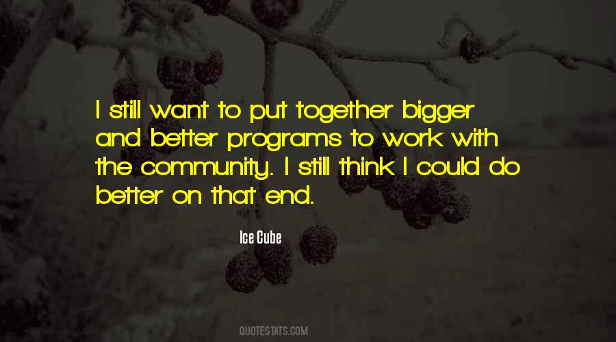 Better Community Quotes #1299919