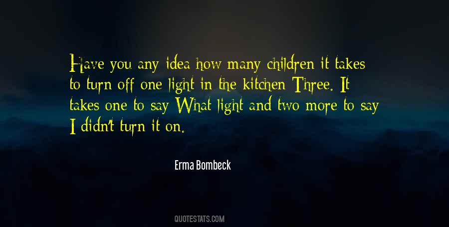 Turn On The Light Quotes #1010164