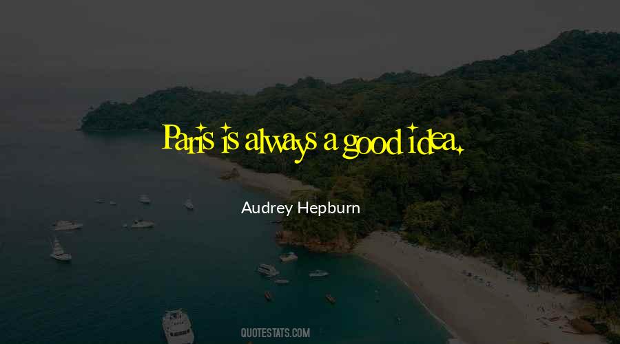 Paris Is Always A Good Idea Quotes #970681