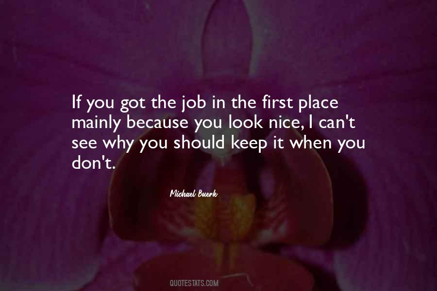 You Got The Job Quotes #1516713