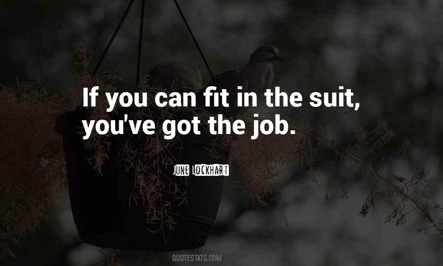 You Got The Job Quotes #175345