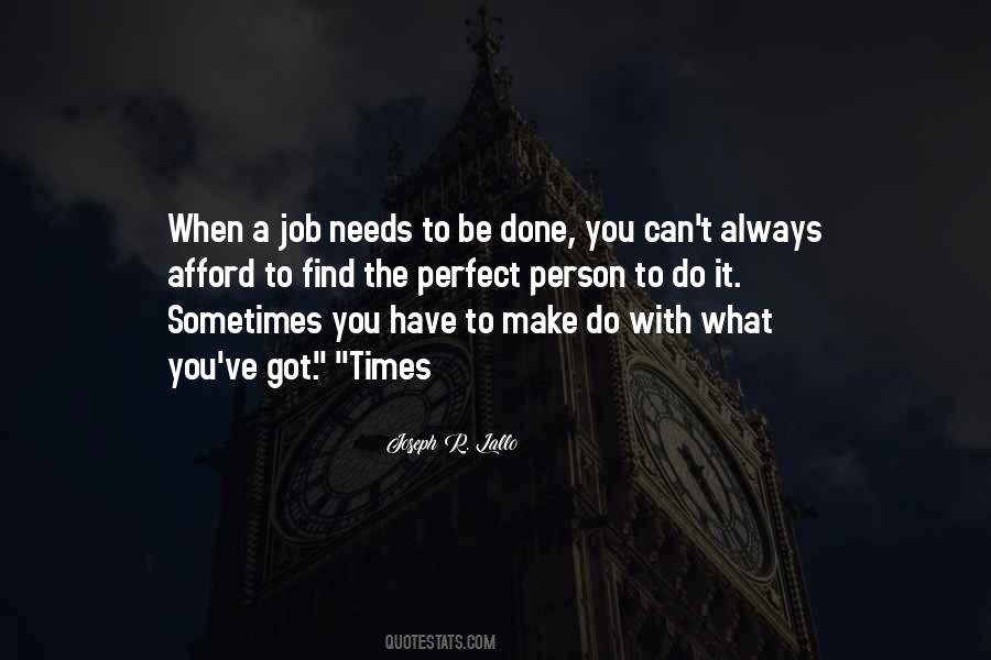 You Got The Job Quotes #540551