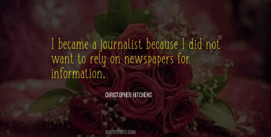 I Became A Journalist Quotes #1307061