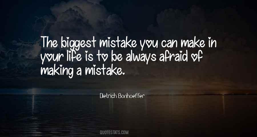 Afraid Of Making Mistakes Quotes #21502