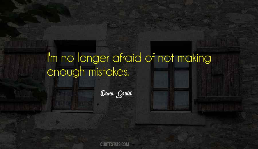 Afraid Of Making Mistakes Quotes #222413