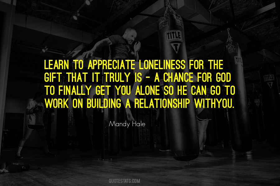 Appreciate The Work Quotes #314024