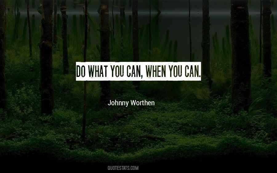 Do What You Can When You Can Quotes #1240133