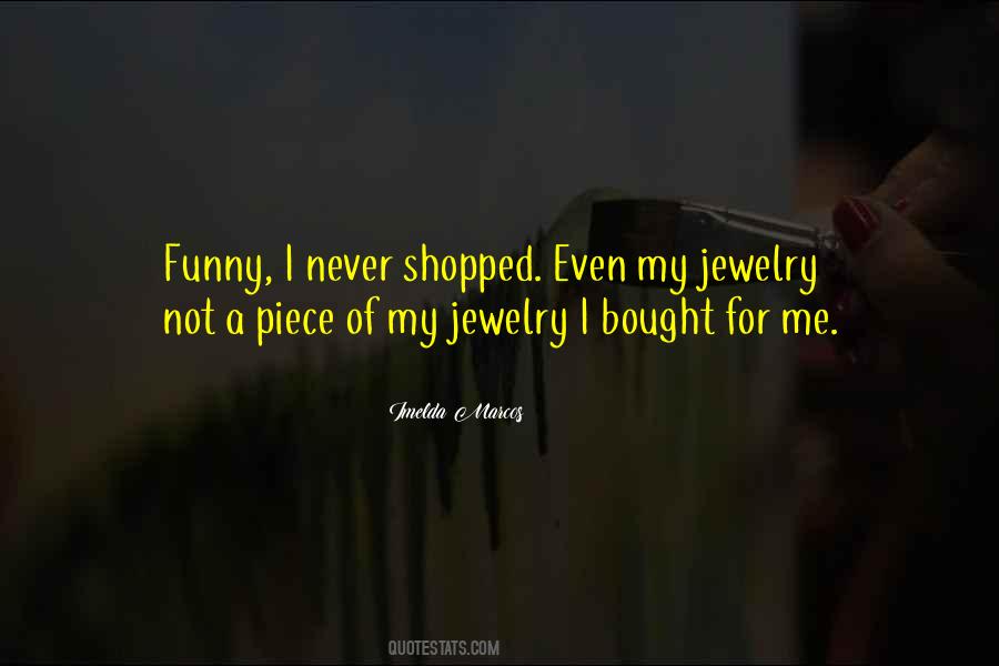 Quotes About My Jewelry #1551215