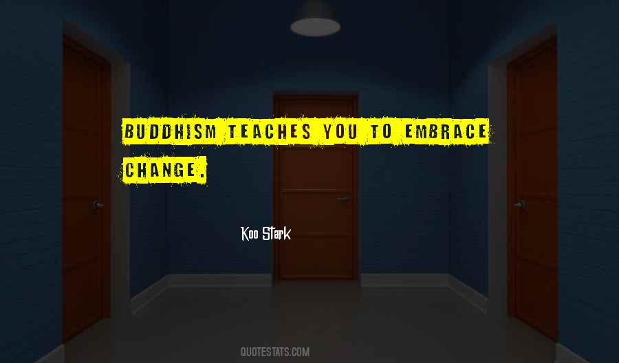 Buddhism Change Quotes #1820049