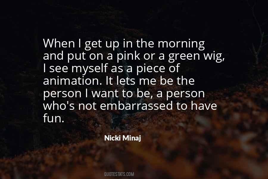 I Want To Get Up Quotes #759427