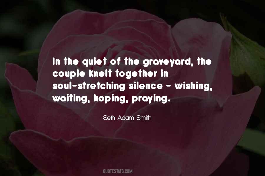 Wishing And Praying Quotes #1612061