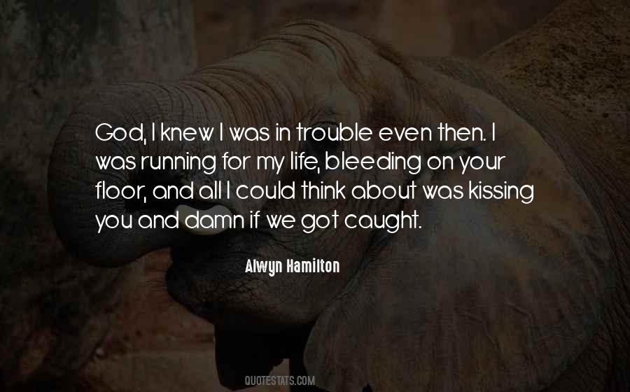 Life Trouble Quotes #309865