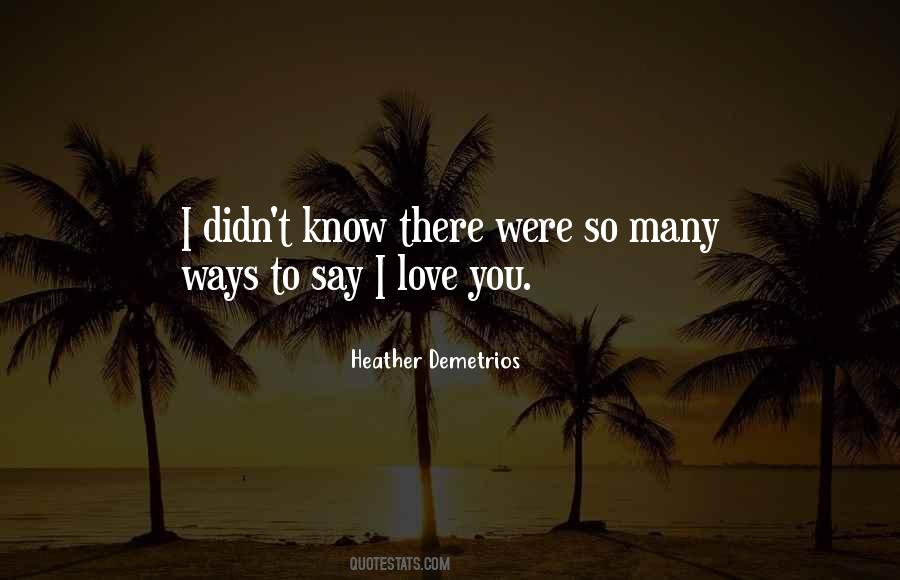 To Say I Love You Quotes #1165171