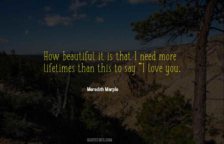 To Say I Love You Quotes #1322400