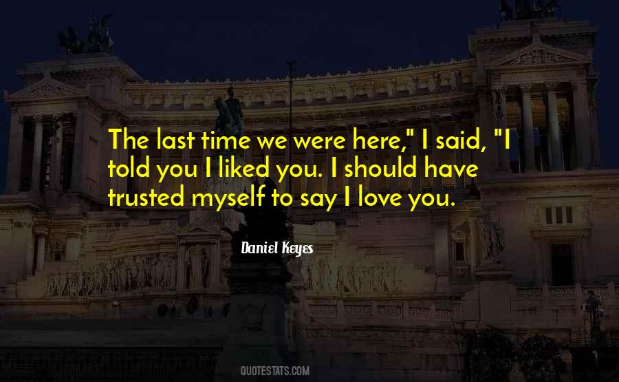 To Say I Love You Quotes #1370170