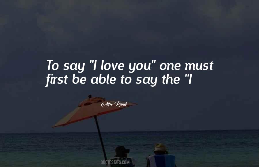 To Say I Love You Quotes #305045