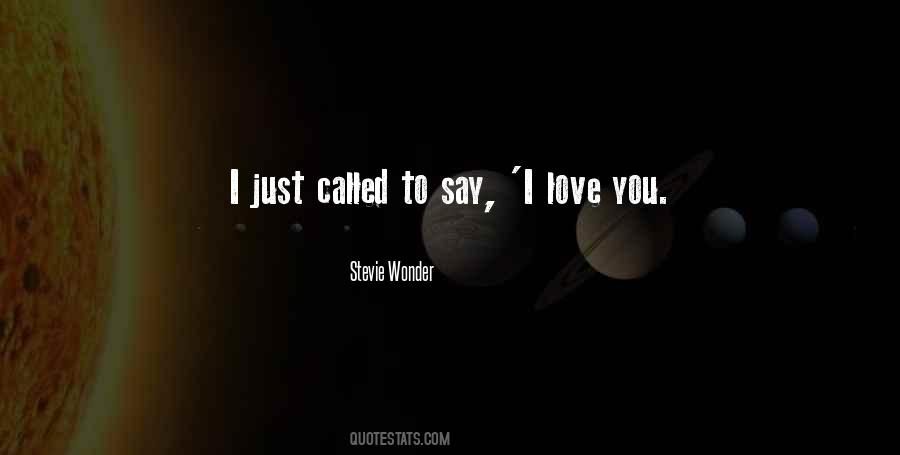 To Say I Love You Quotes #511063