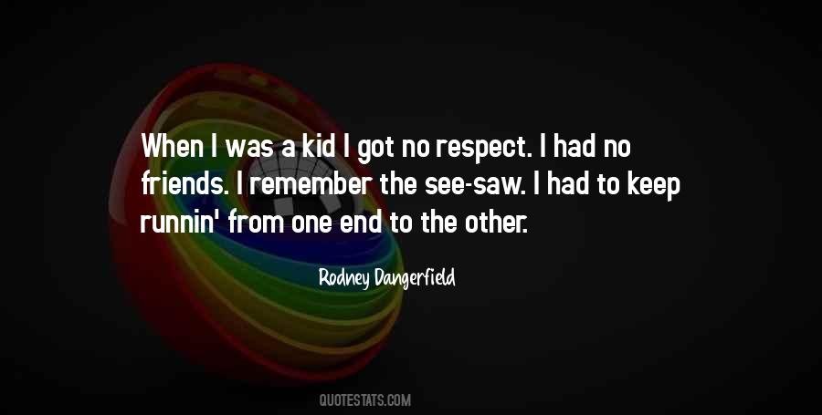 Keep Your Respect Quotes #708157