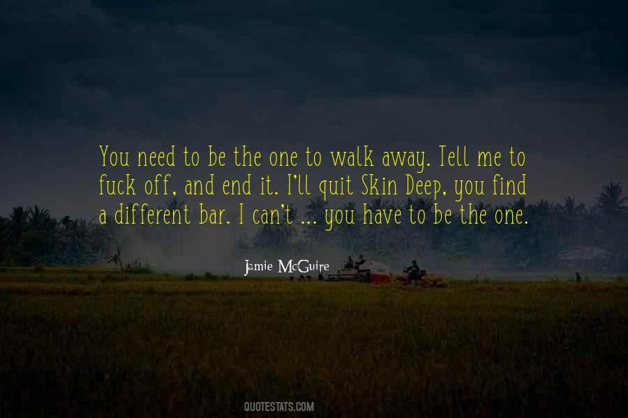 I Can Walk Away Quotes #1833954