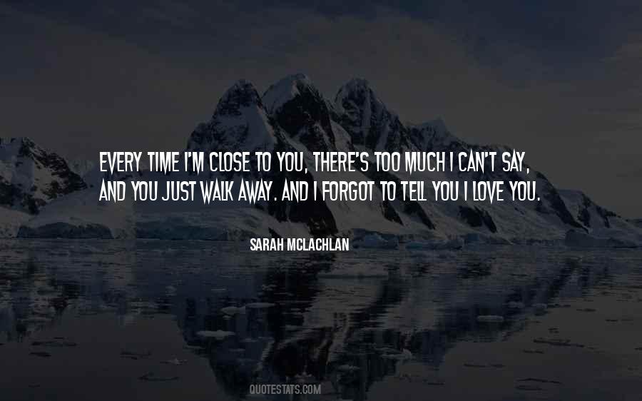 I Can Walk Away Quotes #44249