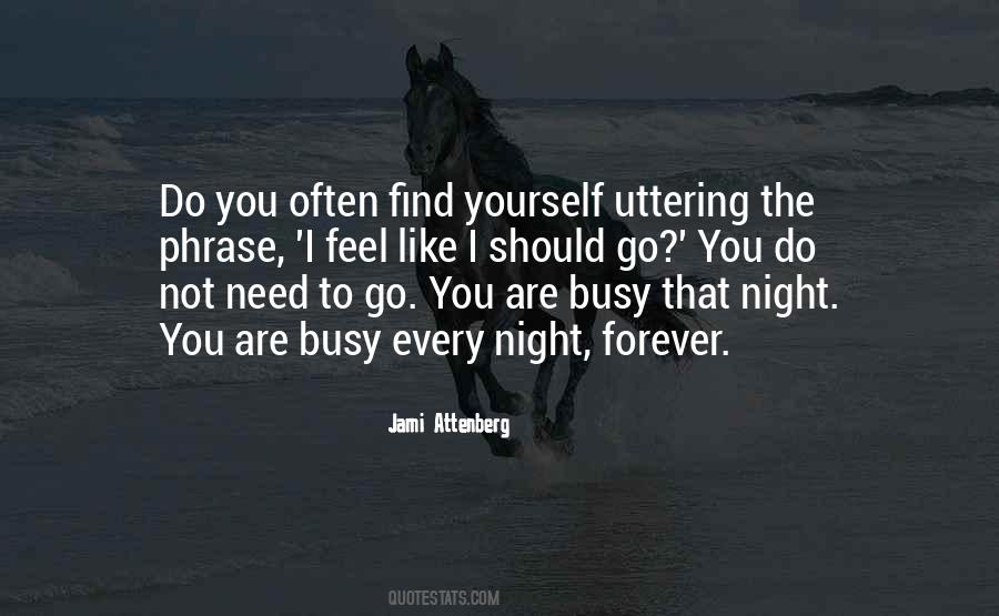 Need A Night Out Quotes #342695