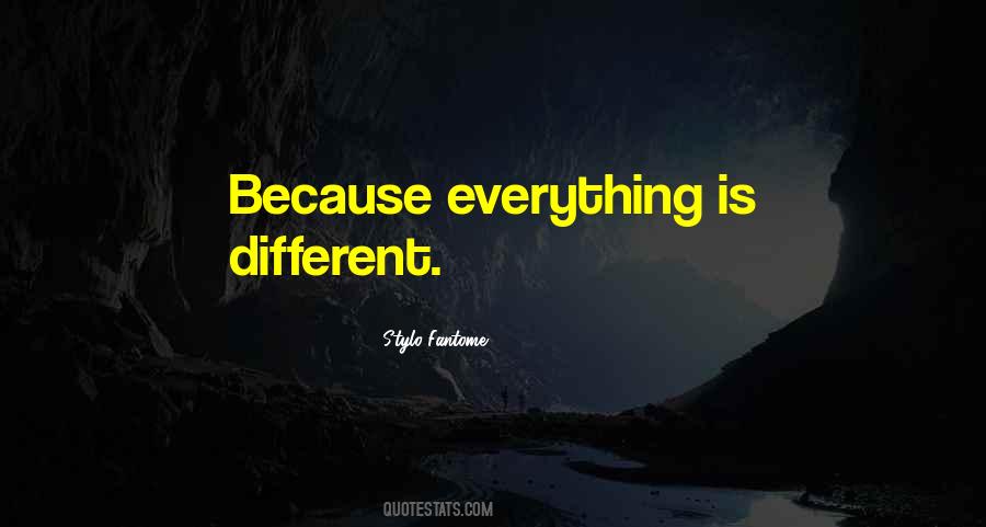 Everything Is Different Quotes #1126255