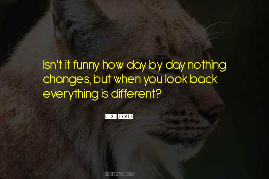 Everything Is Different Quotes #697217