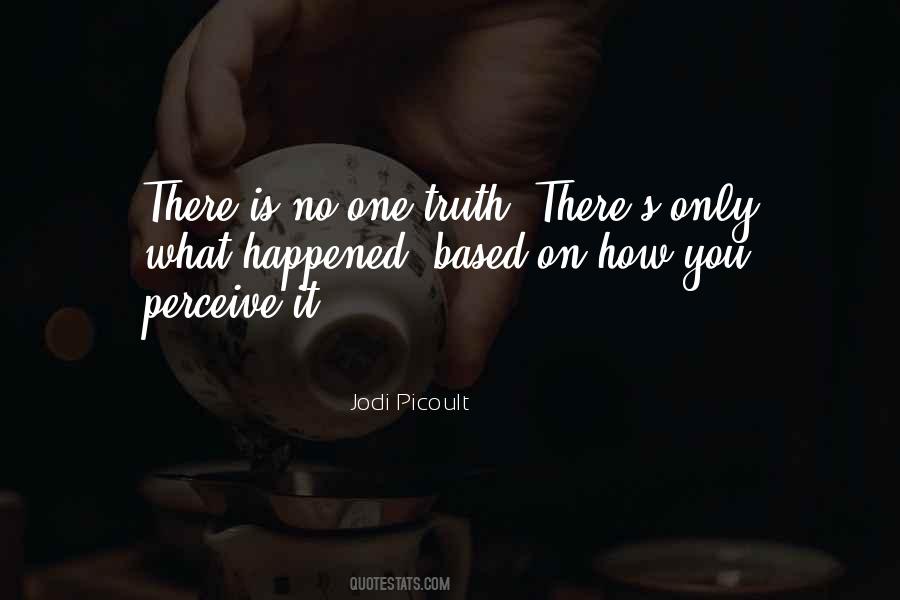 There Is Only One Truth Quotes #1225918