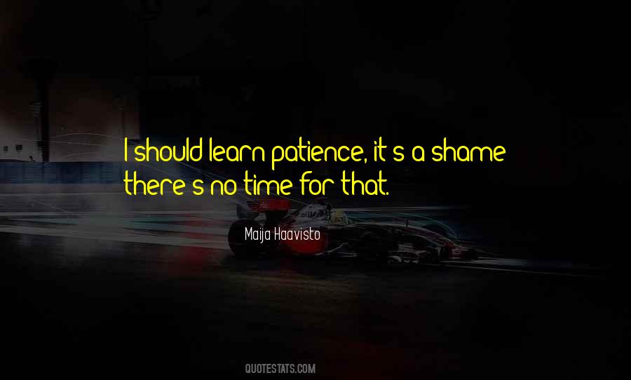 Learn To Have Patience Quotes #39950