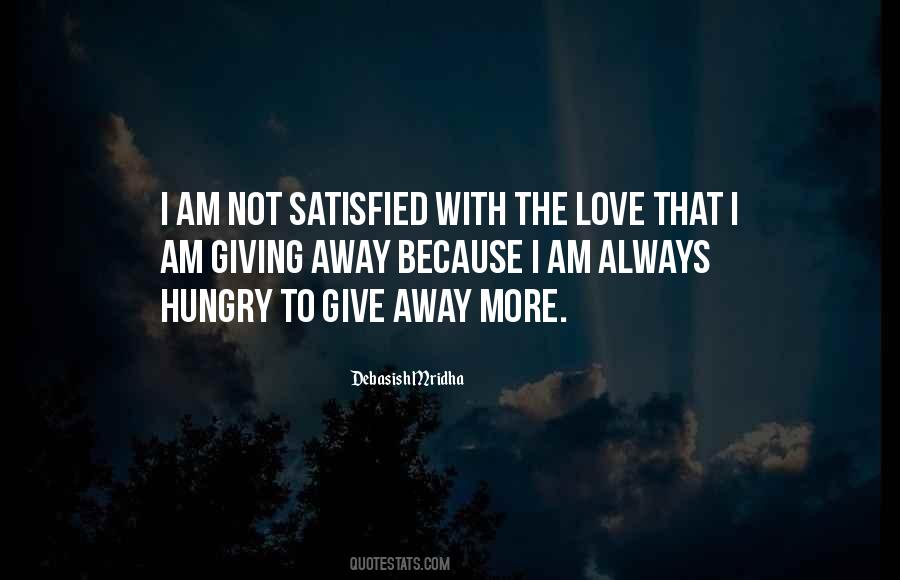I Am Not Satisfied Quotes #108712