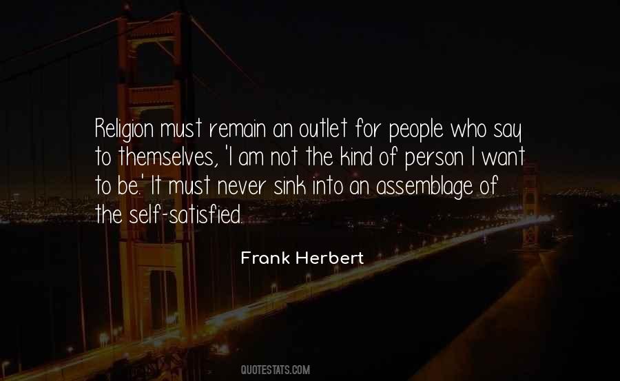 I Am Not Satisfied Quotes #1199406