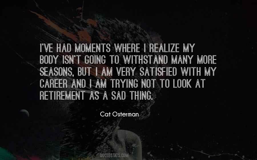 I Am Not Satisfied Quotes #793310