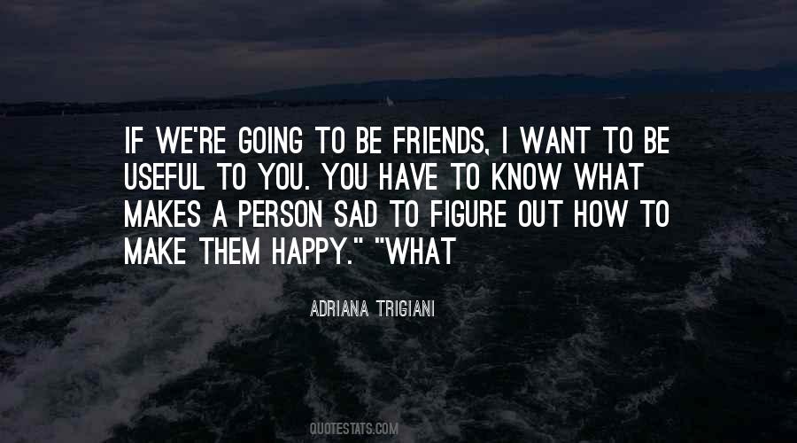 Want Them To Be Happy Quotes #1096735