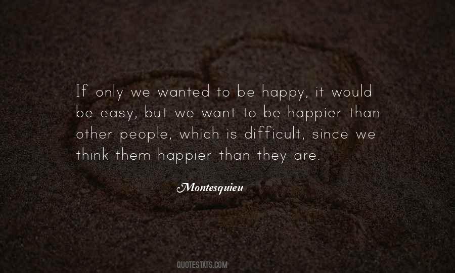 Want Them To Be Happy Quotes #753783