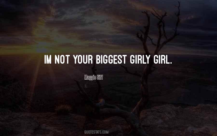 Not A Girly Girl Quotes #1461922