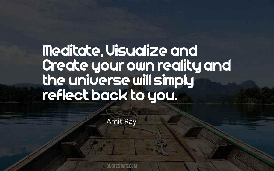 You Create Your Own Reality Quotes #1576971
