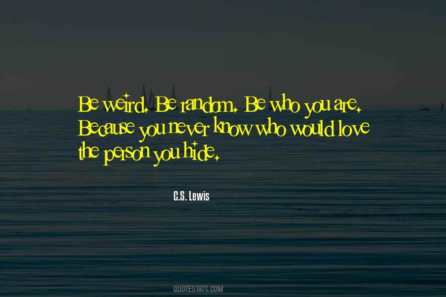 Never Hide Who You Are Quotes #1286994