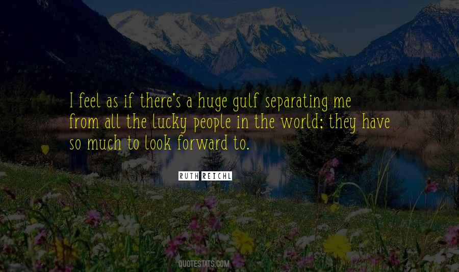 So Much To Look Forward To Quotes #1567747