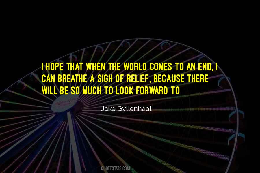 So Much To Look Forward To Quotes #1849943
