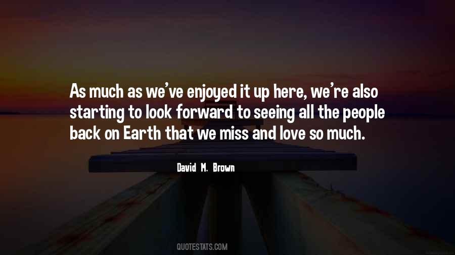 So Much To Look Forward To Quotes #1866924