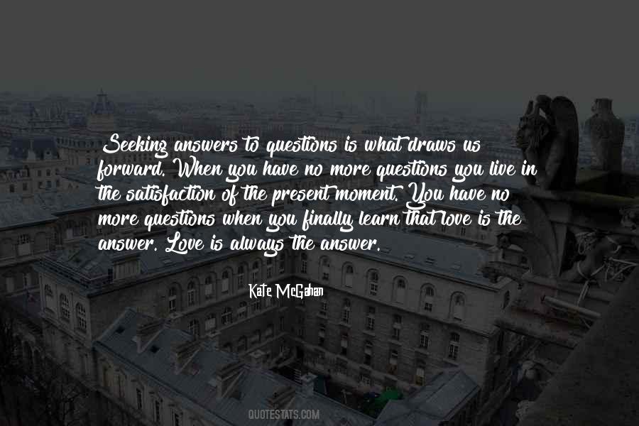 Love The Questions Quotes #324635