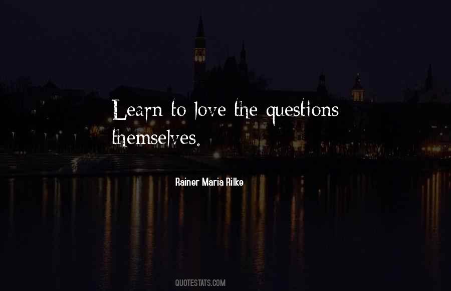 Love The Questions Quotes #421649
