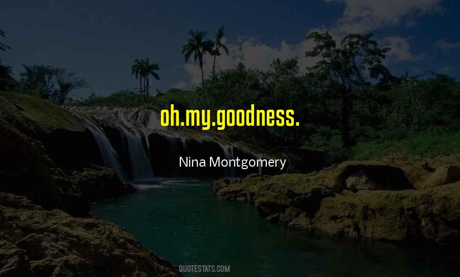 My Goodness Quotes #4530