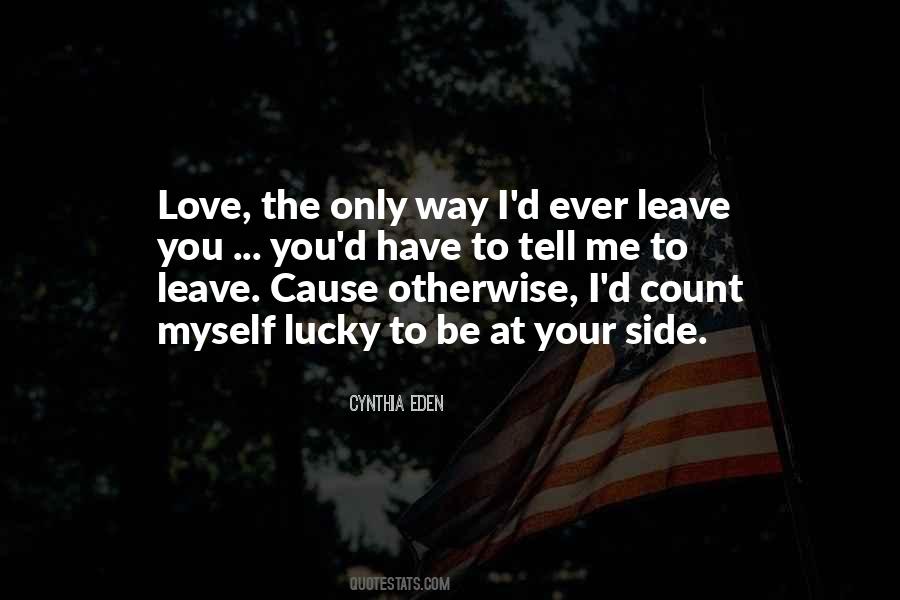 Leave You Be Quotes #431310