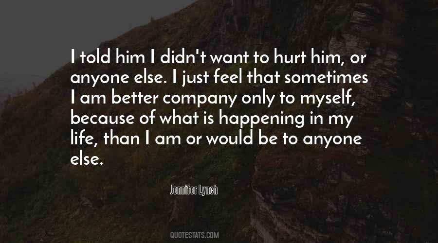 What Is Happening In Life Quotes #349788