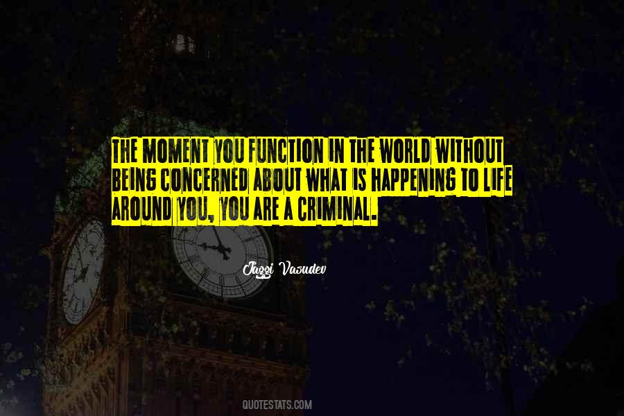 What Is Happening In Life Quotes #499997