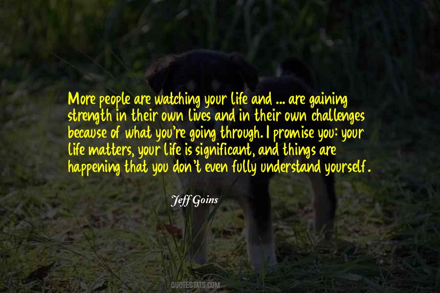 What Is Happening In Life Quotes #564737