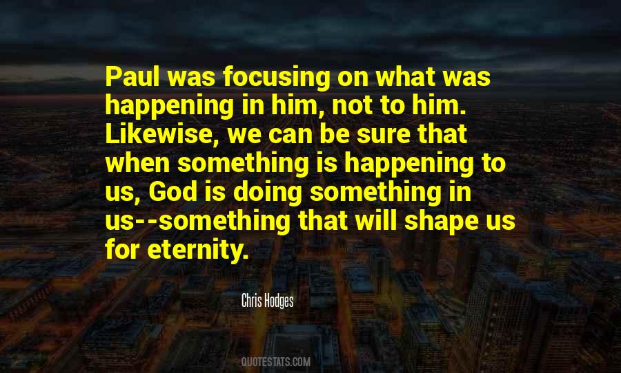 What Is Happening In Life Quotes #835799
