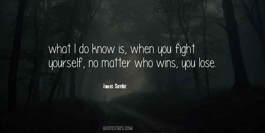No Matter Who Wins Quotes #1418857